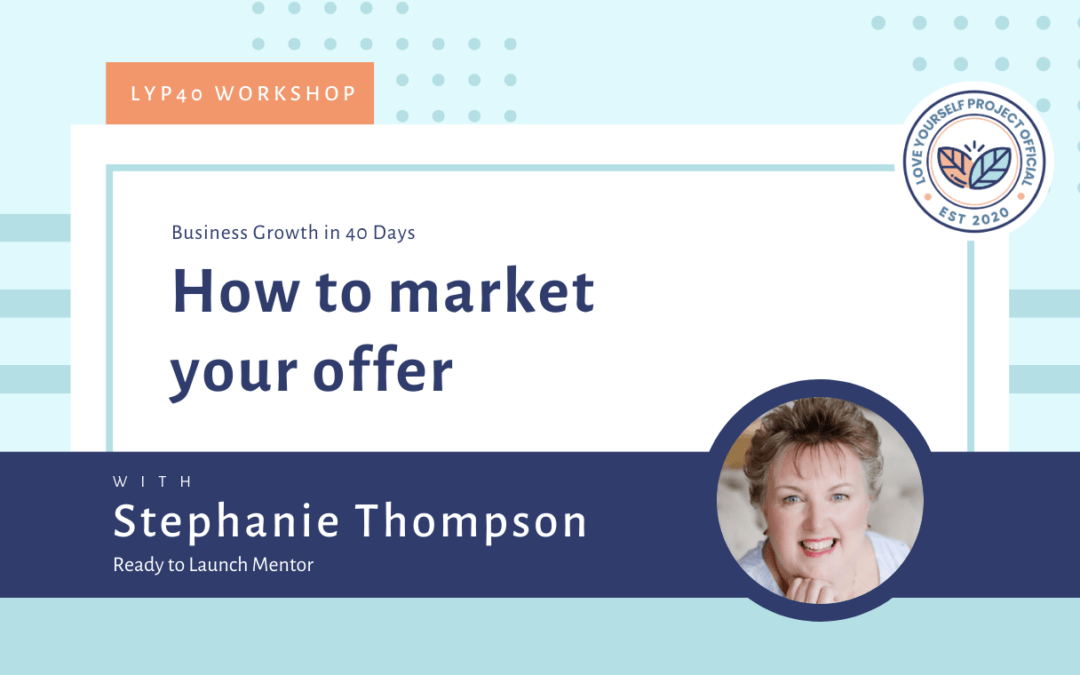 How to market your offer with Stephanie Thompson