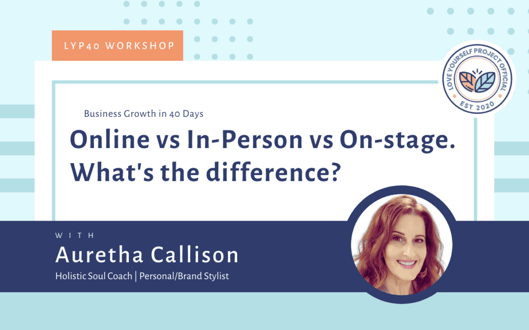 Online vs In-Person vs On-stage. What’s the difference with Auretha Callison